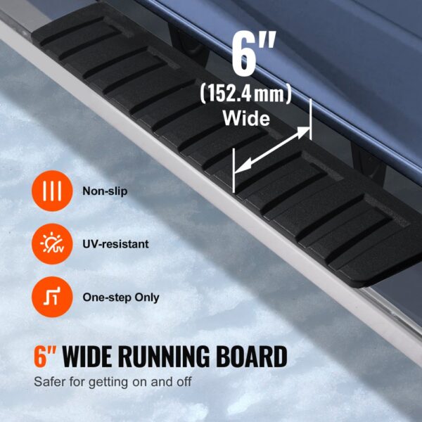 VEVOR running boards: 6" wide, non-slip, uv-resistant, one-step design for safer vehicle access.